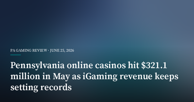 Pennsylvania Online Casinos Hit $321.1 Million in May as iGaming Revenue Keeps Setting Records