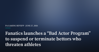 Fanatics Launches a “Bad Actor Program” to Suspend or Terminate Bettors Who Threaten Athletes
