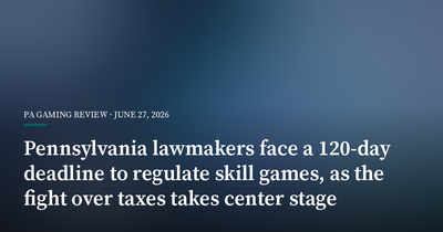Pennsylvania Lawmakers Face a 120-Day Deadline to Regulate Skill Games, as the Fight Over Taxes Takes Center Stage