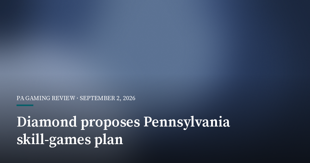 Diamond Proposes Legalizing Pennsylvania Skill Games