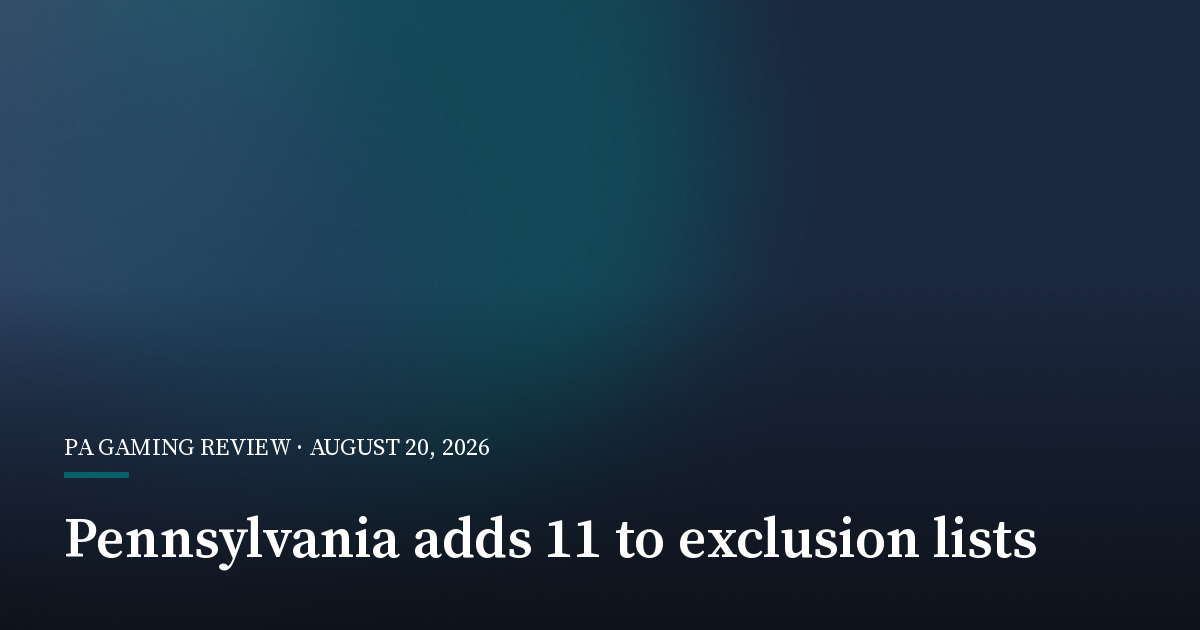 Pennsylvania Adds 11 to Gambling Exclusion Lists Over Child and Counterfeit-Bill Cases