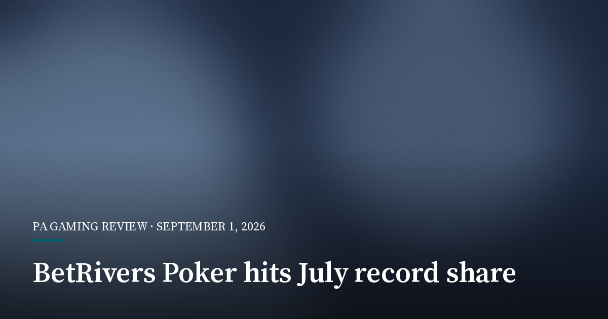 BetRivers Poker Hits Record 10% U.S. Share in July